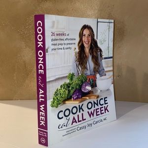 Cook once eat all week by Cassy Joy Garcia